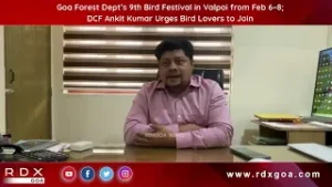 Goa Forest Dept 9th Bird Festival in Valpoi from Feb 6–8; DCF Ankit Kumar Urges Bird Lovers to Join