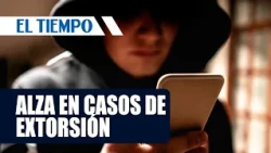 Asocapitales reveals alarming 37% increase in extortion cases across the country | EL TIEMPO
