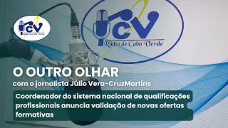 OUTRO OLHAR RCV com o jornalista Júlio Vera-cruz Martins - 18 Agosto 2026