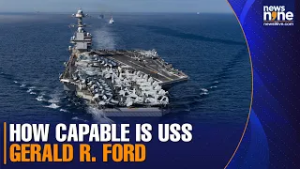 How capable is USS Gerald R. Ford | US Naval Defence | News9