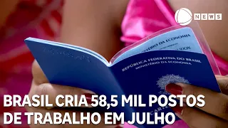 Brazil creates 58.5 thousand jobs in July