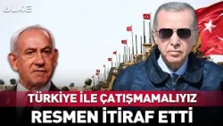 Türkiye İle Çatışmamalıyız! Resmen İtiraf Ettiler