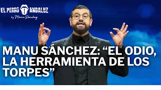 Manu Sánchez: "Love is more powerful, but hate makes more noise" | The Andalusian Dog