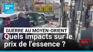Guerre au Moyen-Orient : quels impacts sur le prix de l'essence ? • FRANCE 24