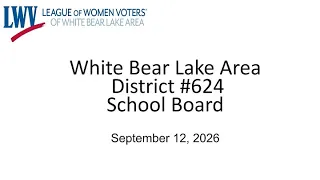 LWV White Bear Lake District 624 School Board Candidate Forum 2026