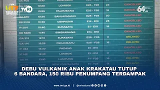 Debu Vulkanik Anak Krakatau Tutup 6 Bandara, 150 Ribu Penumpang Terdampak