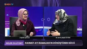 NELER OLUYOR - RAMAZANIN DÖNÜŞTÜREN GÜCÜ - DR BETÜL ŞİMŞEK ÖZTÜRK - 27 ŞUBAT 2026