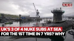 UK Nuclear Alert! 3 Of 4 Nuke Submarines At Sea For First Time In 7 Years? Know The Reason