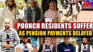 Pension Payments Delayed for 4 Months | Poonch Residents Seek Immediate Relief | J&K Ground Report