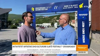 Armend Ballazhi - drejtor i festivalit "CrossRoads" - Mirëmëngjesi Kosovë 02.07.2026
