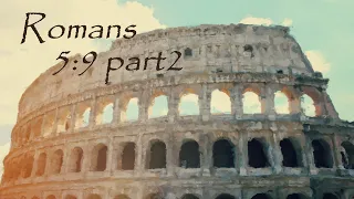 Romans 5:9 - part 2