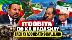 ETOOBIYA OO KA HADSHAY HADII AY AQOONSATO SOMALILAND