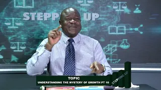 STEPPING UP || UNDERSTANDING THE MYSTERY OF GROWTH PT. 10