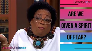 How Can You Overcome The Spirit Of Fear In Your Life? | Sister 2 Sister