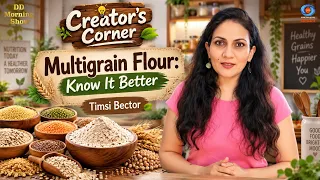 DD Morning Show | Creator's Corner | Multigrain Flour: Know It Better | Timsi Bector