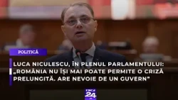 Luca Niculescu, în plenul Parlamentului: „România nu își mai poate permite o criză prelungită”