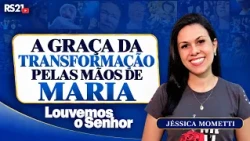 The Grace of Transformation Through the Hands of Mary | Preaching by Jéssica Mometti