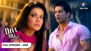 Dill Mill Gayye | Doston Ne Banaaya Armaan Ko Bewaqoof! | Full Ep. 408