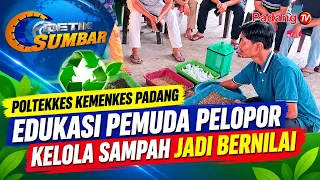POLTEKKES KEMENKES PADANG EDUCATES YOUTH PIONEERS ON TURNING WASTE INTO VALUE