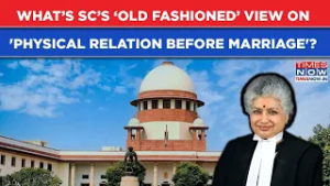 What's SC's 'Old Fashioned' Views On Physical Relationship Before Marriage? Top Court's Big Advice..