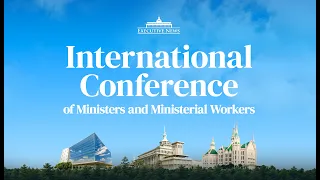 International Conference of Ministers and Ministerial Workers | June 29, 2026 | Executive News