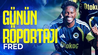 Fred'le Günün Röportajı | Yeni Sezon, Takım ve Taraftarlar