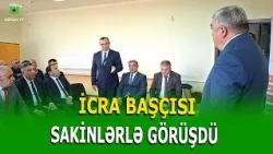 HACIQAİBDƏ VƏTƏNDAŞ MÜRACİƏTLƏRİ YERİNDƏ ARAŞDIRILDI