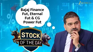 Anil Singhvi's Stock of the Day: Buy Bajaj Finance, Eternal and CG Power