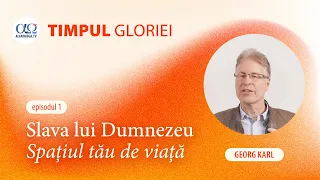The Glory of God - Your Living Space | Time of Glory – Episode 1, with Georg Karl