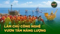 PetroVietnam: Technological Self-Reliance and Ensuring National Energy Security | QPVN