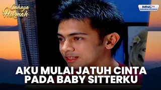 Jatuh Cinta Pada Baby Sitter  | CINTA SANG BABY SITTER | CAHAYA HIKMAH