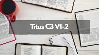 Bible Study - Titus C3 V1-2