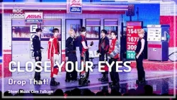 [#음중풀캠] CLOSE YOUR EYES (클로즈 유어 아이즈) – Drop That! FullCam | 쇼! 음악중심 | MBC261010