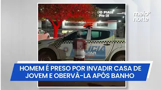 Man arrested for breaking into home and watching young woman after her shower in Picos | Meio News