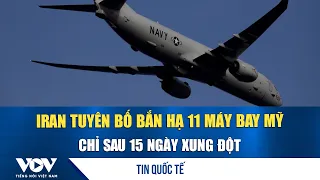 Iran claims it destroyed 11 US aircraft during 15 days of conflict | VOV