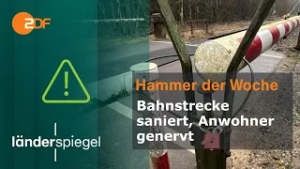 Bahnstrecke saniert, Anwohner genervt | Hammer der Woche vom 28.02.2026  | ZDF