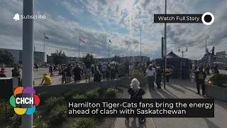 Hamilton Tiger-Cats fans bring the energy ahead of clash with Saskatchewan
