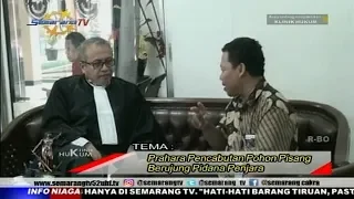 KABUPATEN KENDAL - PRAHARA PENCABUTAN POHON PISANG BAPAK ANAK BERUJUNG DIPENJARA