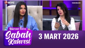 Bircan Bali ile Sabah Kahvesi 3 Mart 2026