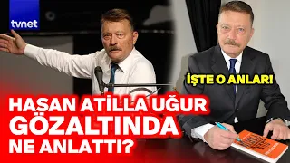 What does Atilla Uğur know? He did this while in custody!