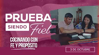 Prueba siendo Fiel [CC] | #40: Cocinando con fe y propósito - Para el Sábado 03 de Octubre de 2026