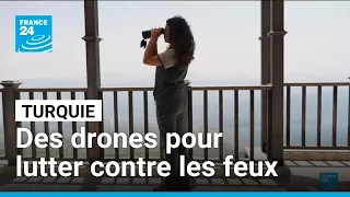 Lutte contre les feux en Turquie : Ankara mise sur sa flotte de drones • FRANCE 24