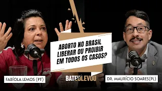 ABORTION IN BRAZIL: LEGALIZE OR BAN IN ALL CASES? | BATEU, LEVOU EP02