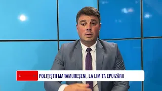 POLIȚIȘTII MARAMUREȘENI, LA LIMITA EPUIZĂRII
