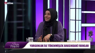 Psiolojide Tükenmişlik Sendromu | Zühal Güney | Bizim Pencere