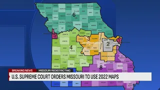 U.S. Supreme Court orders Missouri to use 2022 maps