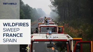 Wildfires force a quarter million people to flee across France and Spain