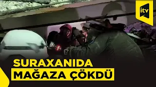 Suraxanıda mağaza çökdü, bir nəfər dağıntılar altında qalaraq xəsarət aldı