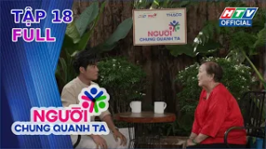 Người Chung Quanh Ta | Tập 18: Má Mười - Người mẹ của trẻ em bị bỏ rơi ! (6/3/2026)