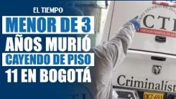 3-year-old child dies after falling from the 11th floor | EL TIEMPO
